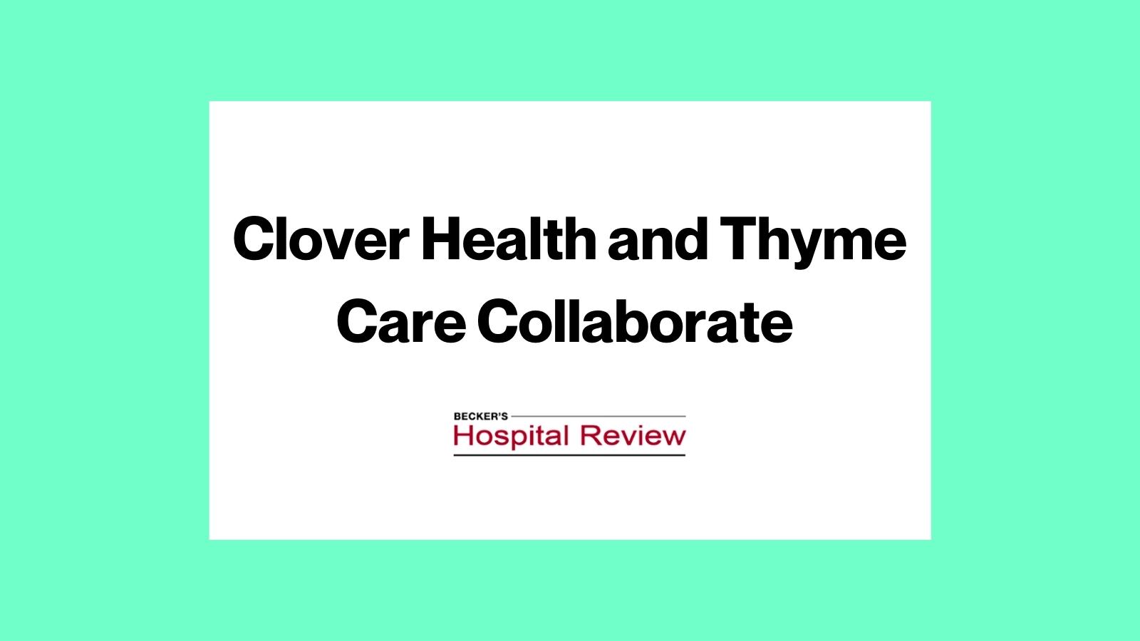 Clover Health and Thyme Care Collaborate